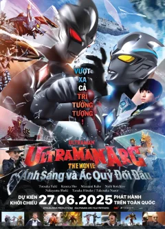 Xem phim Ultraman Arc The Movie: Ánh sáng và ác quỷ đối đầu - RoPhim