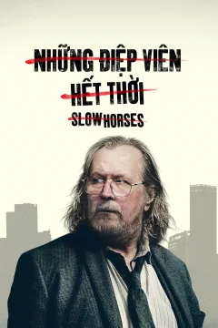 Những Điệp Viên Hết Thời - Phần 6