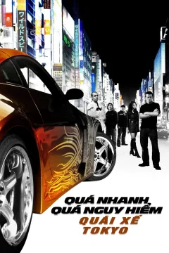 Quá Nhanh Quá Nguy Hiểm 3: Quái Xế Tokyo