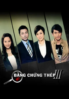 Bằng Chứng Thép - Phần 3