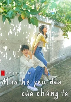 Xem phim Mùa Hè Yêu Dấu Của Chúng Ta - RoPhim