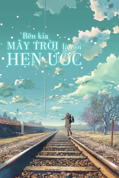 Xem phim Bên Kia Đám Mây, Nơi Ta Hẹn Ước - RoPhim