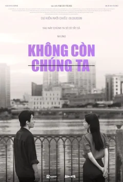 Xem phim Không Còn Chúng Ta - RoPhim