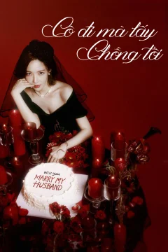 Xem phim Cô Đi Mà Lấy Chồng Tôi - RoPhim