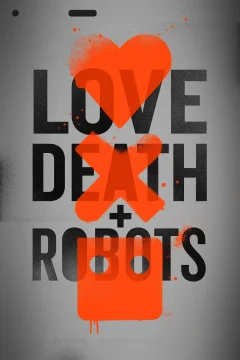 Xem phim Love, Death & Robots - RoPhim