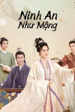 Xem phim Ninh An Như Mộng - RoPhim