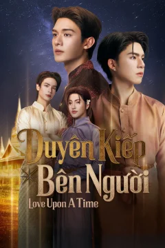 Xem phim Love Upon A Time: Duyên Kiếp Bên Người - RoPhim