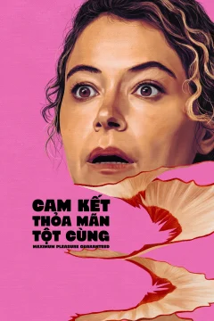 Xem phim Cam Kết Thỏa Mãn Tột Cùng - Maximum Pleasure Guaranteed - RoPhim