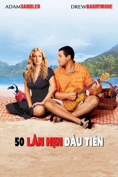 Xem phim 50 Lần Hẹn Đầu Tiên - RoPhim
