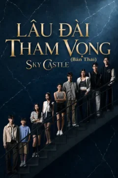 Xem Phim Lâu Đài Tham Vọng (Bản Thái) Vietsub + Thuyết Minh HD Online - RoPhim