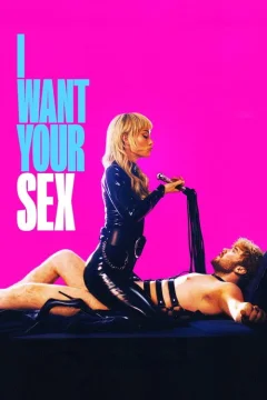 Xem phim I Want Your Sex - RoPhim